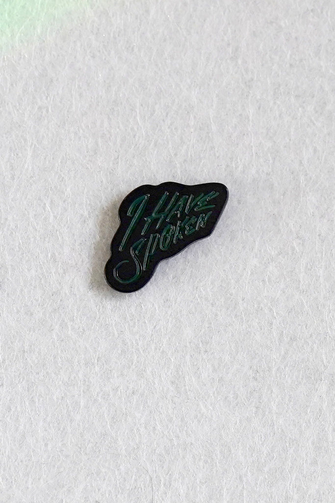 I Have Spoken Enamel Pin | Patreon Pin Club