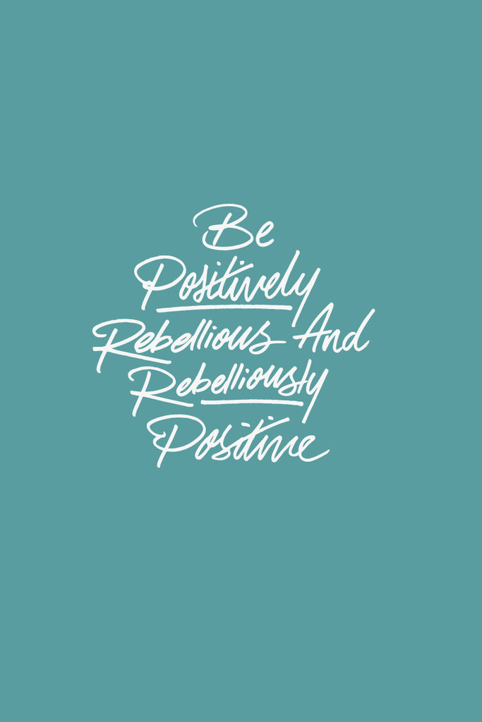 Be Positively Rebellious Free Phone Background | Jordandene