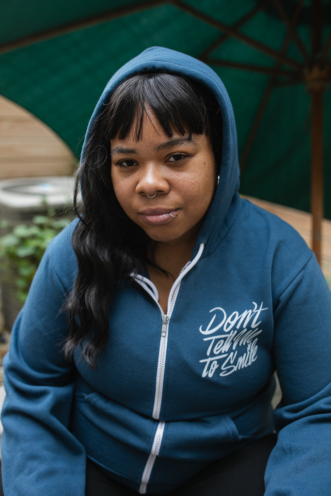 Don't Tell Me to Smile Zip Up Hoodie