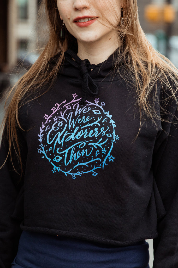 We Were Explorers Then Fitted Crop Hoodie