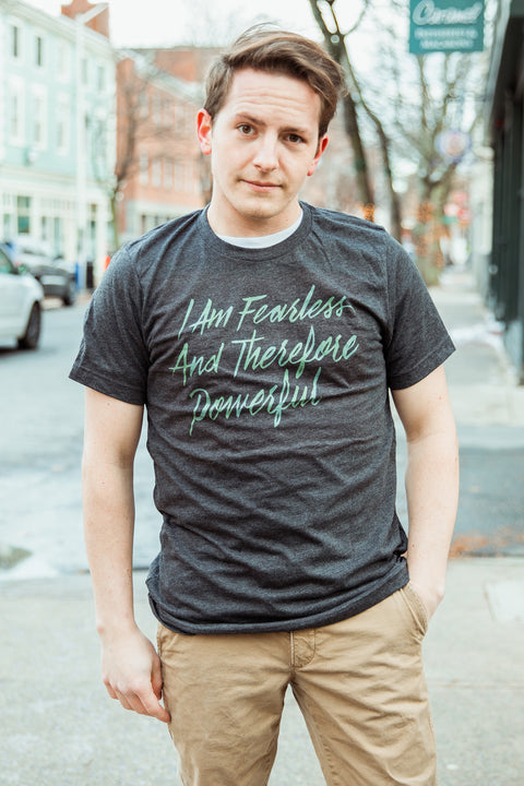 I Am Fearless and Therefore Powerful Unisex T-Shirt