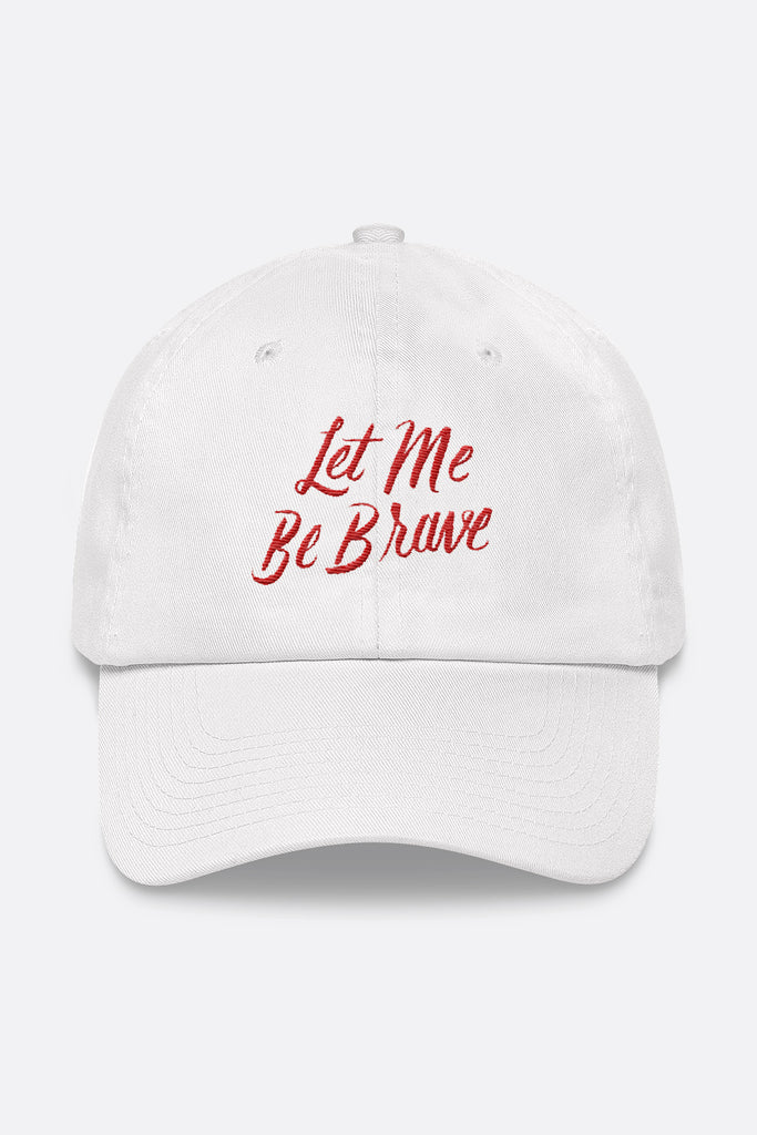 Let Me Be Brave Dad Hat