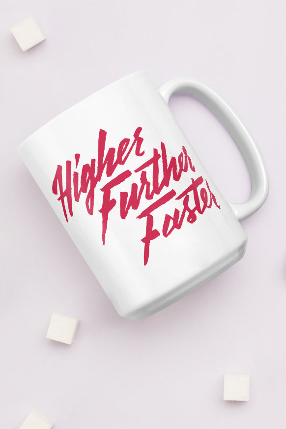 Higher Further Faster Mug