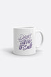 Don't Tell me to Smile Mug