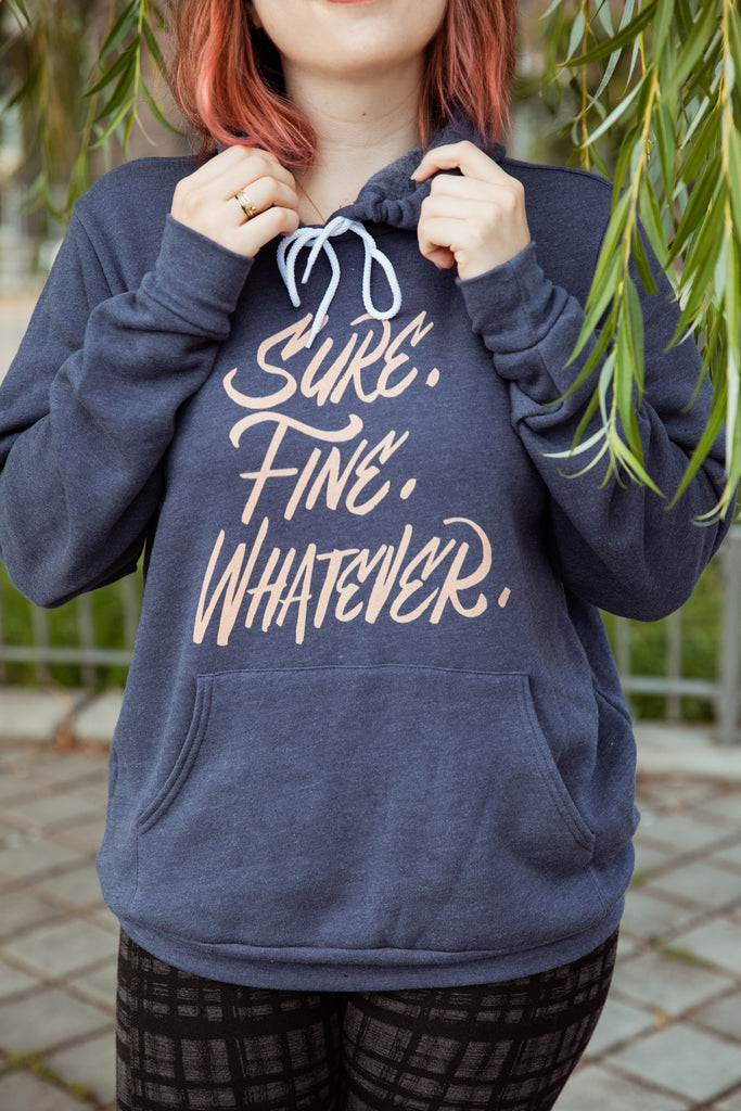 Sure. Fine. Whatever. Unisex Hoodie