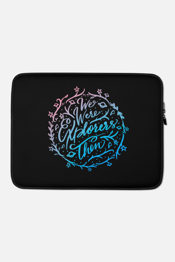 We Were Explorers Then Laptop Sleeve - 13 or 15 inch