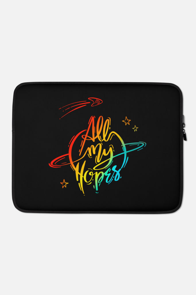 All My Hopes Laptop Sleeve - 13 or 15 inch