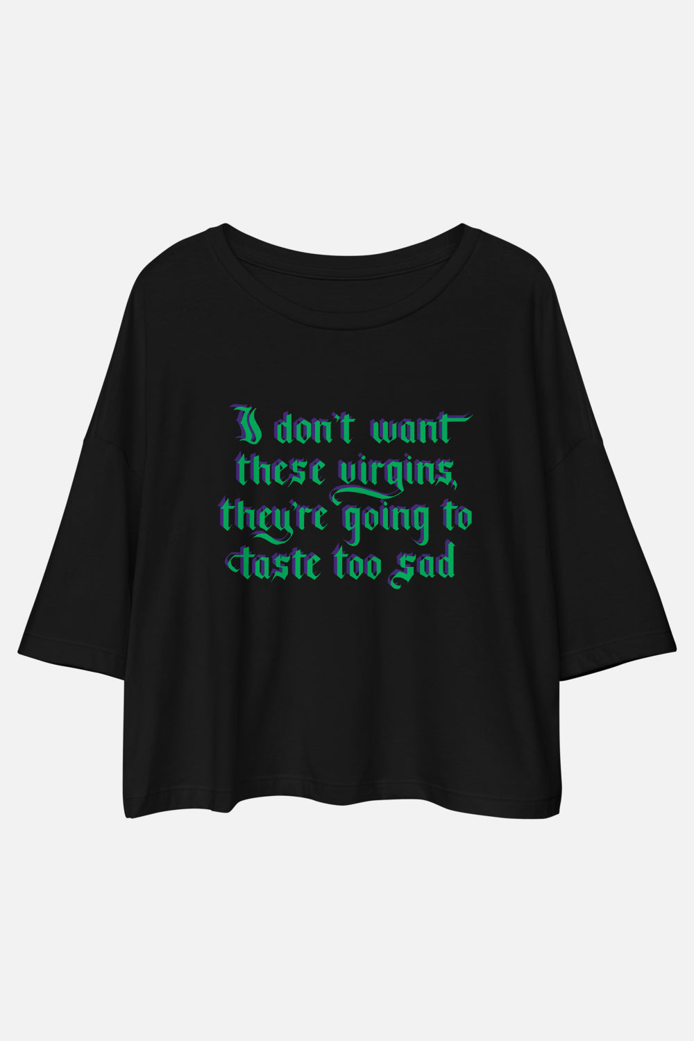 I Don't Want These Virgins Loose Crop Tee