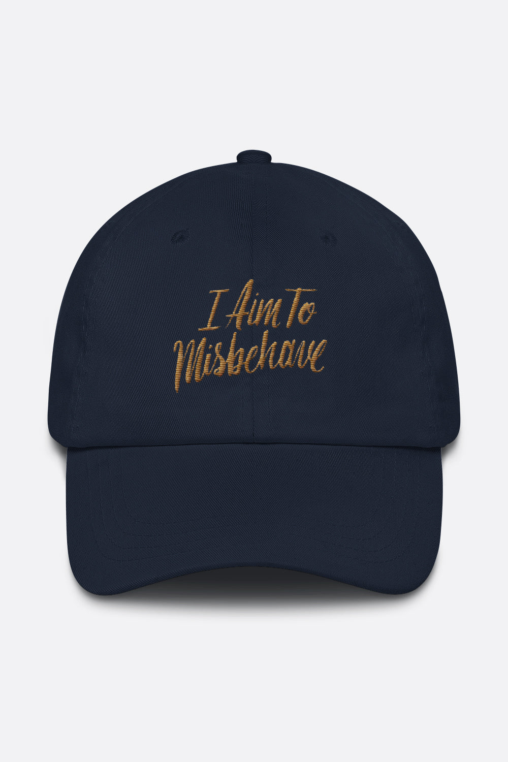 I Aim to Misbehave Dad Hat