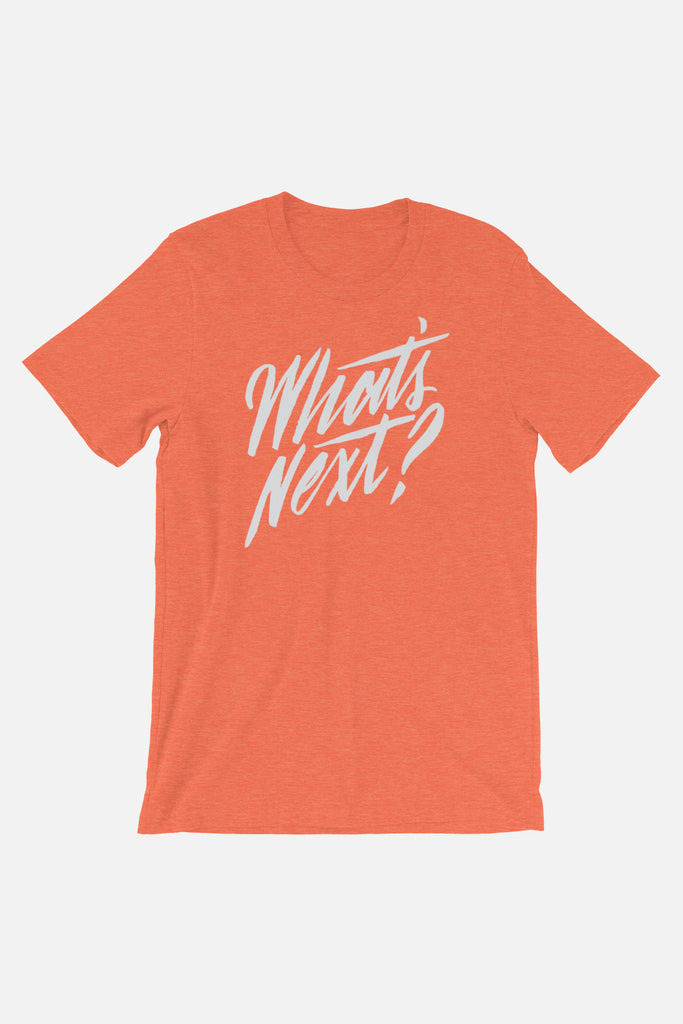 What's Next? Unisex T-Shirt