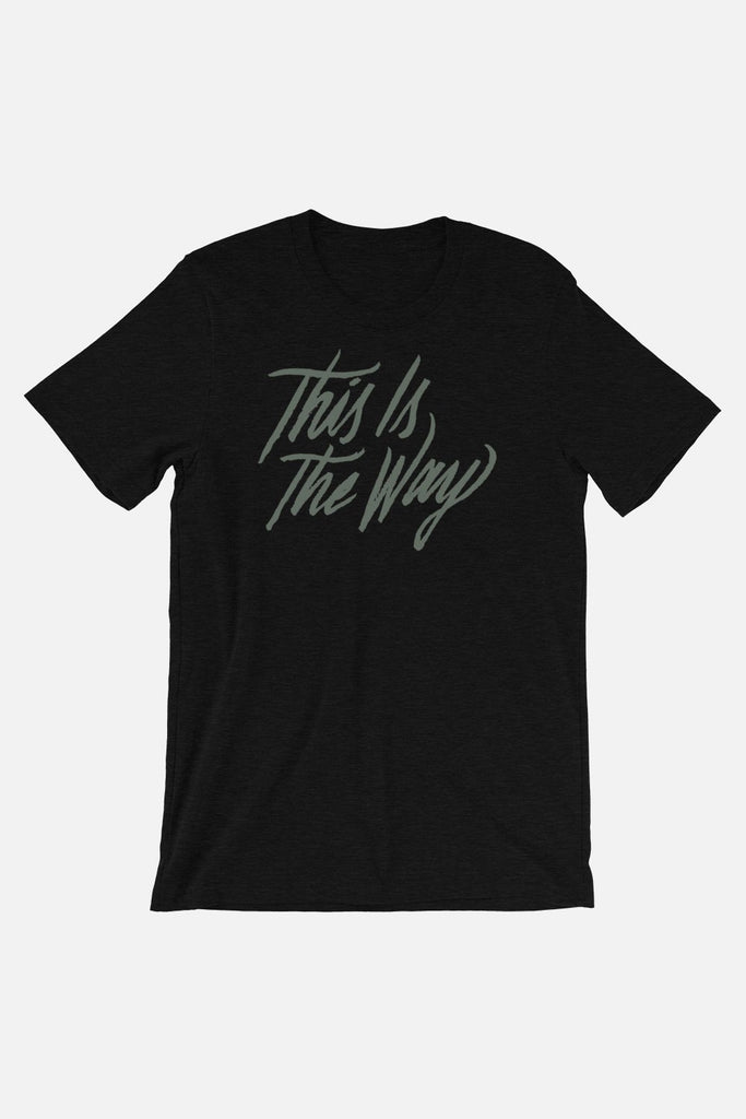 This Is the Way Unisex T-Shirt