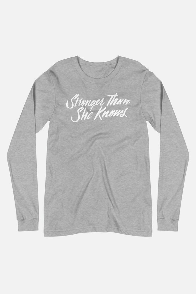 Stronger Than She Knows Unisex Long Sleeve Tee