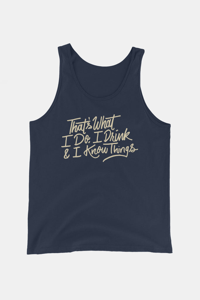 I Drink and I Know Things Unisex Tank Top