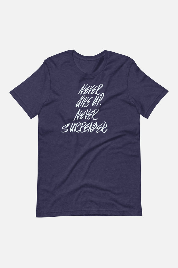 Never Surrender Unisex T-Shirt