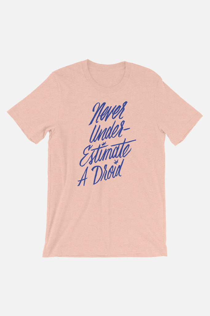 Never Underestimate a Droid Unisex T-Shirt