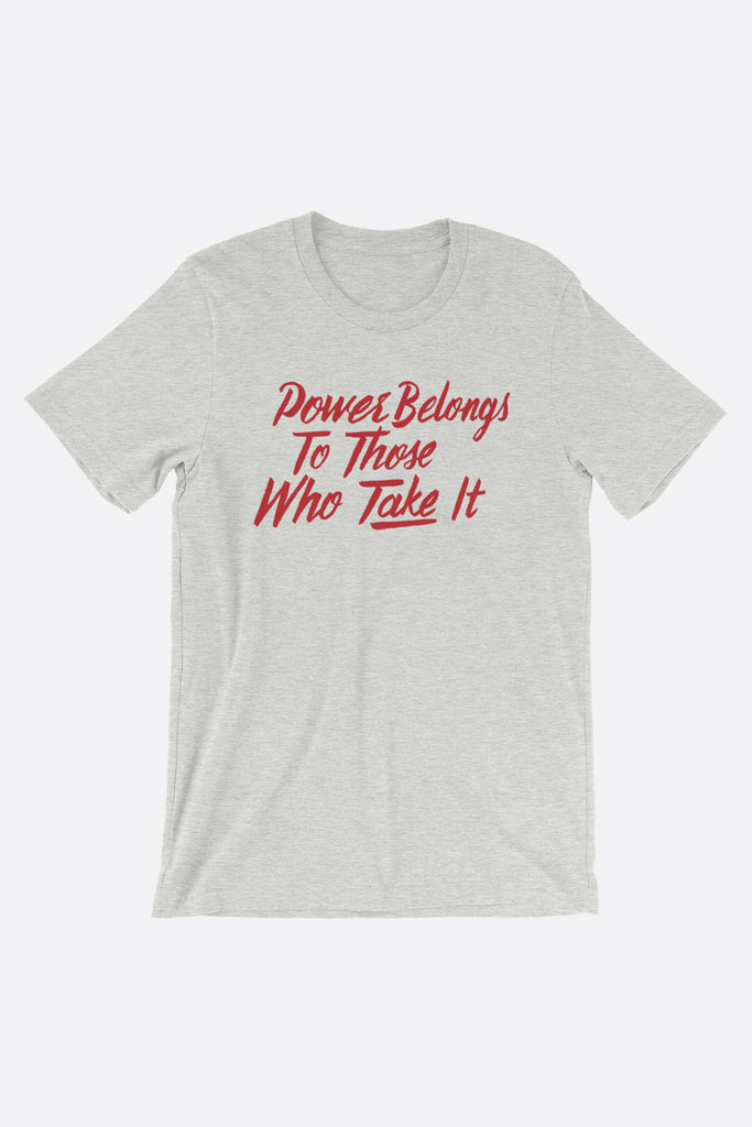 Power Belongs to Those Who Take It Unisex T-Shirt | V.E. Schwab Official Collection