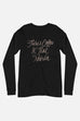 There's Coffee in that Nebula Unisex Long Sleeve Tee