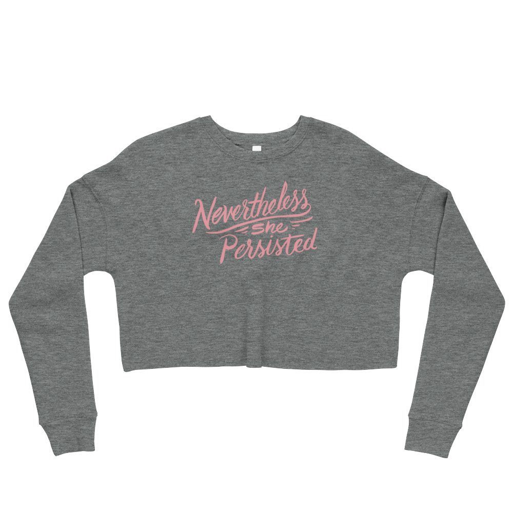 Nevertheless She Persisted Crop Sweatshirt