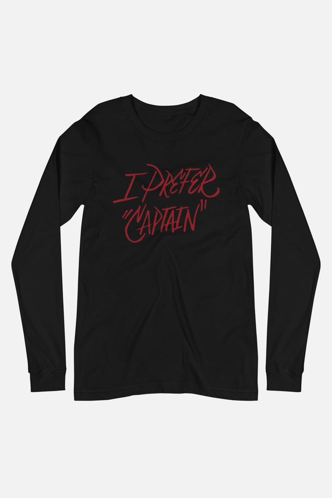 I Prefer "Captain" Unisex Long Sleeve Tee