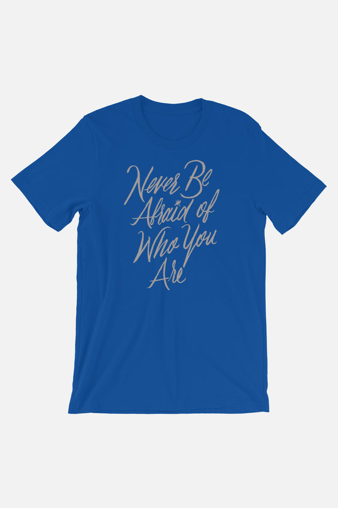 Never Be Afraid Unisex T-Shirt