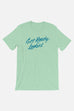 Get Ready, Ladies Unisex T-Shirt