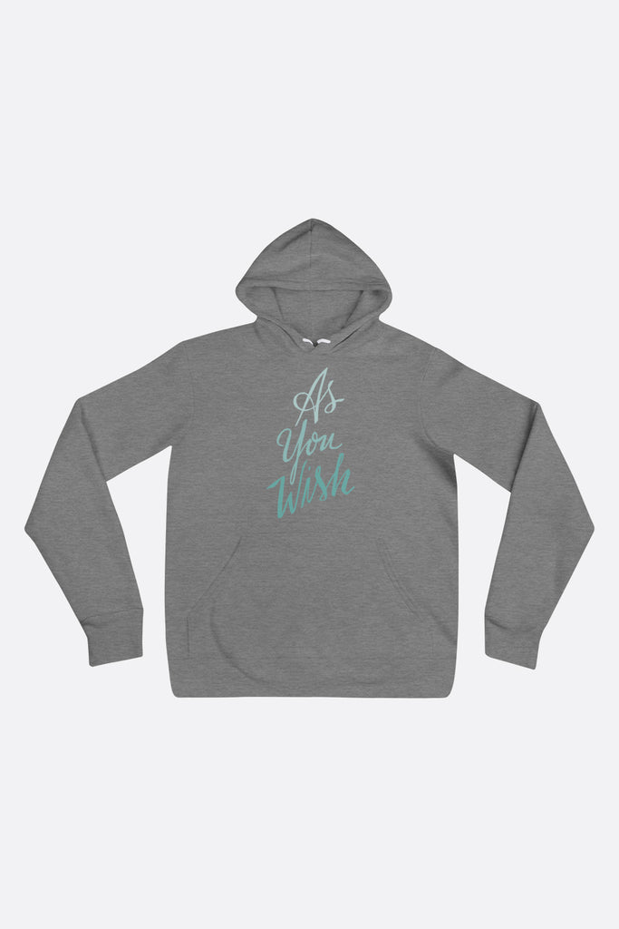As You Wish Unisex Hoodie
