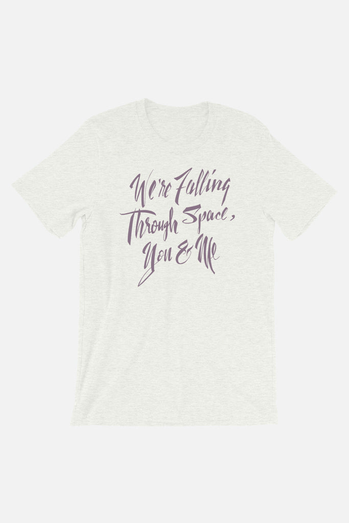 We're Falling Through Space Unisex T-Shirt