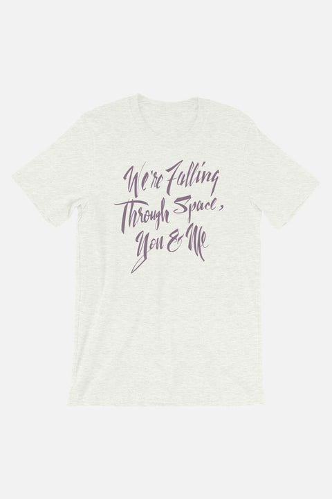 We're Falling Through Space Unisex T-Shirt