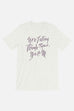 We're Falling Through Space Unisex T-Shirt