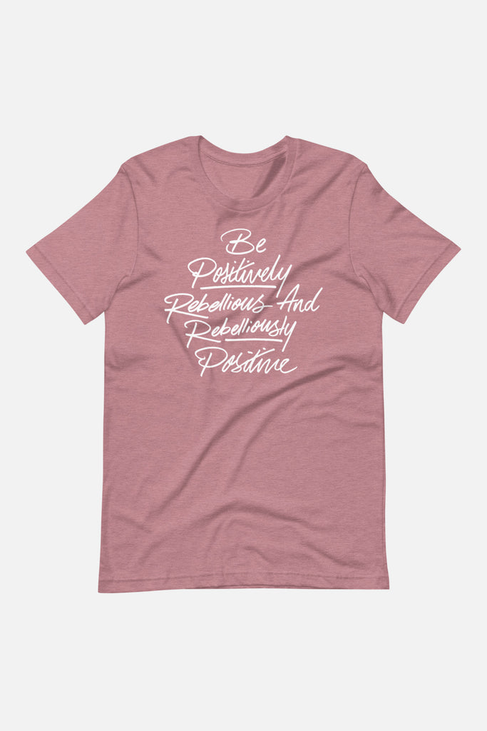 Positively Rebellious Short-Sleeve Unisex T-Shirt