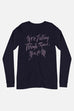 We're Falling Through Space Unisex Long Sleeve Tee