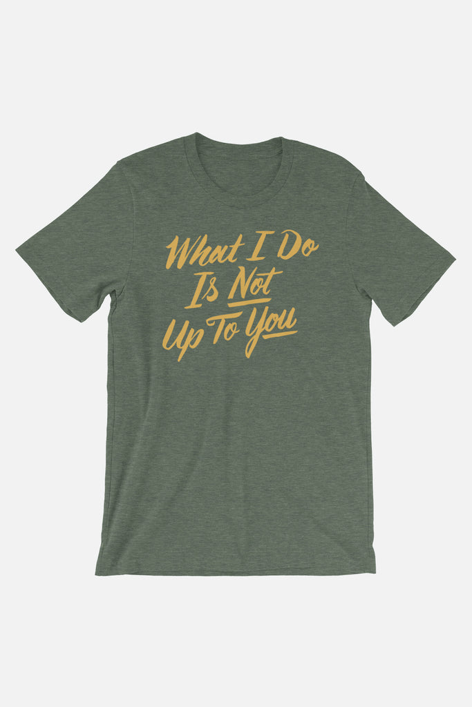 What I Do Unisex T-Shirt
