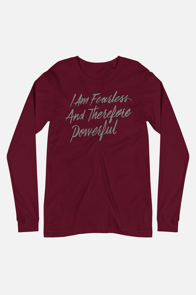 I Am Fearless and Therefore Powerful Unisex Long Sleeve Tee | Frankenstein