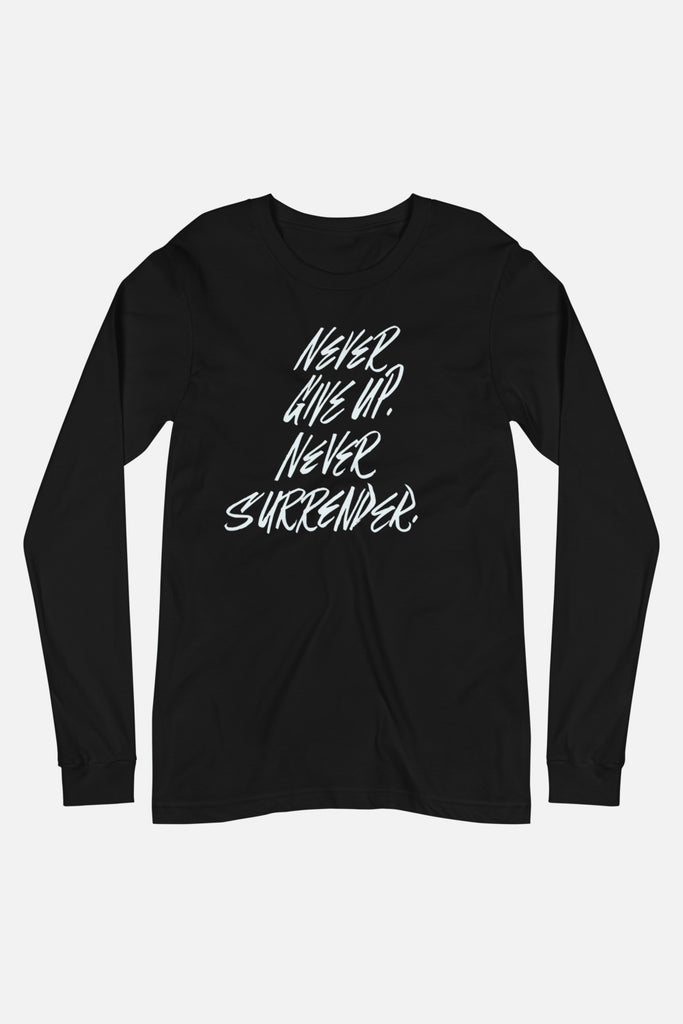 Never Surrender Unisex Long Sleeve Tee
