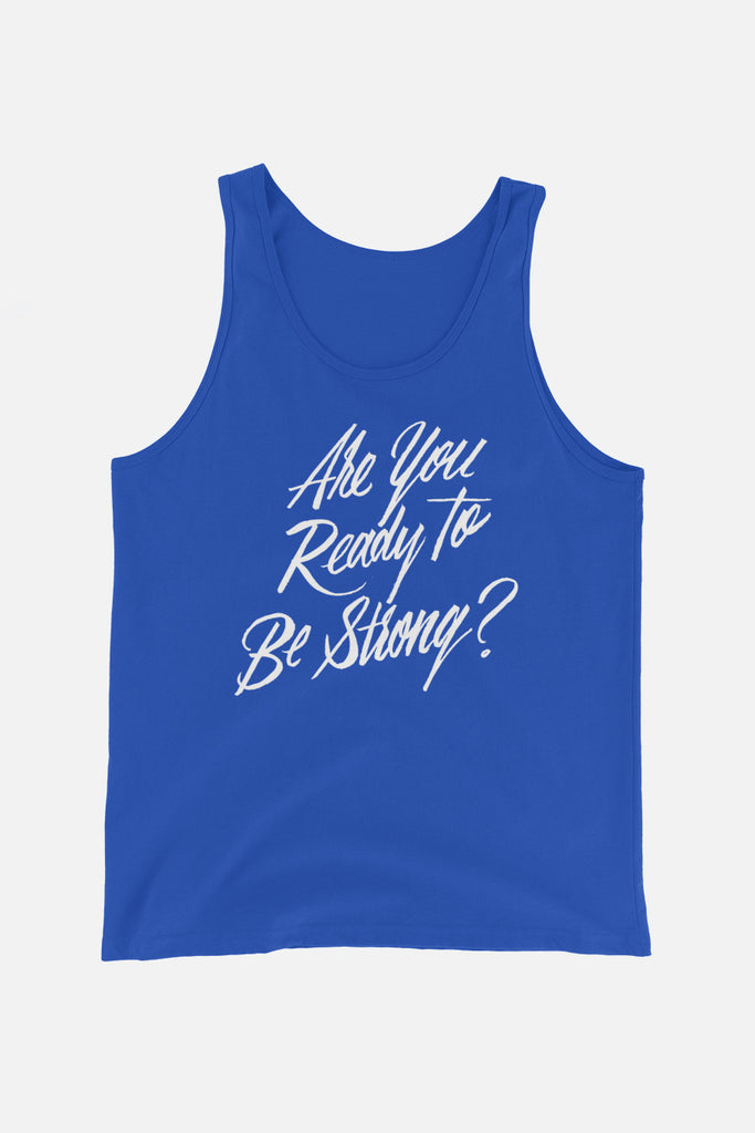 Are You Ready to Be Strong? Unisex Tank Top