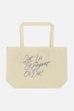 Let Us Be Elegant or Die! Large Eco Tote