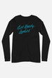 Get Ready, Ladies Unisex Long Sleeve Tee