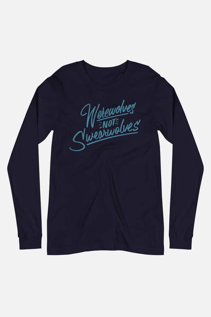 Werewolves Not Swearwolves Unisex Long Sleeve Shirt