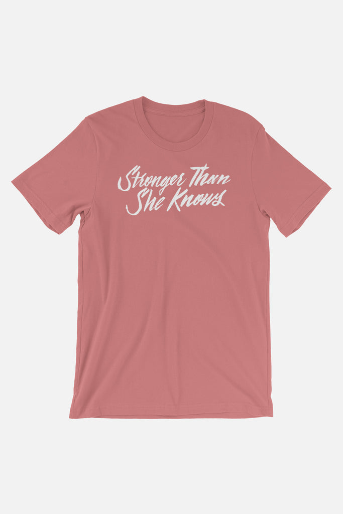 Stronger Than She Knows Unisex T-Shirt