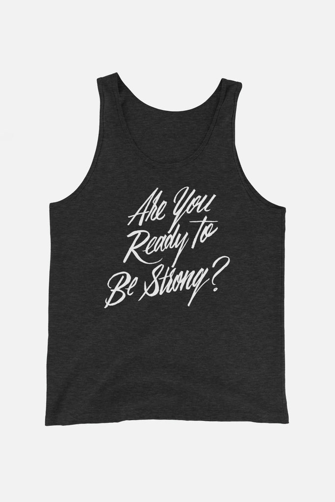 Are You Ready to Be Strong? Unisex Tank Top