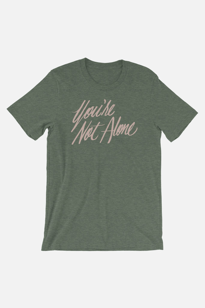 You're Not Alone Unisex T-Shirt