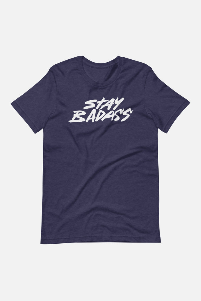 Stay Badass Unisex T-Shirt