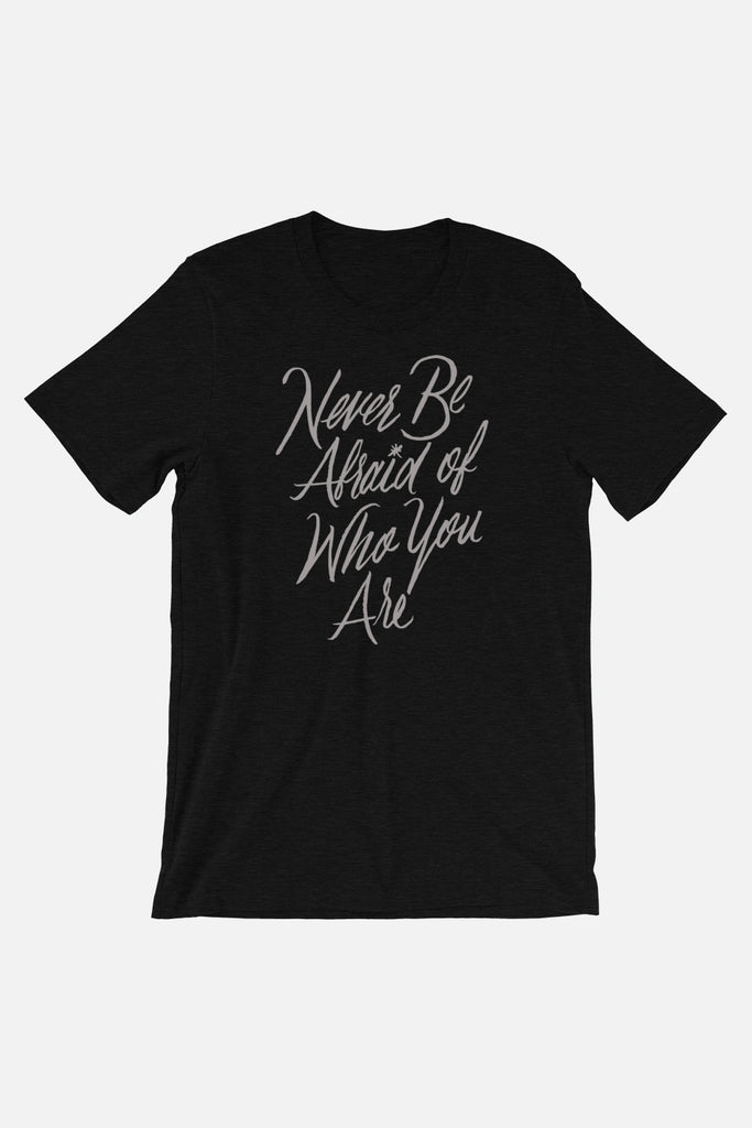 Never Be Afraid Unisex T-Shirt