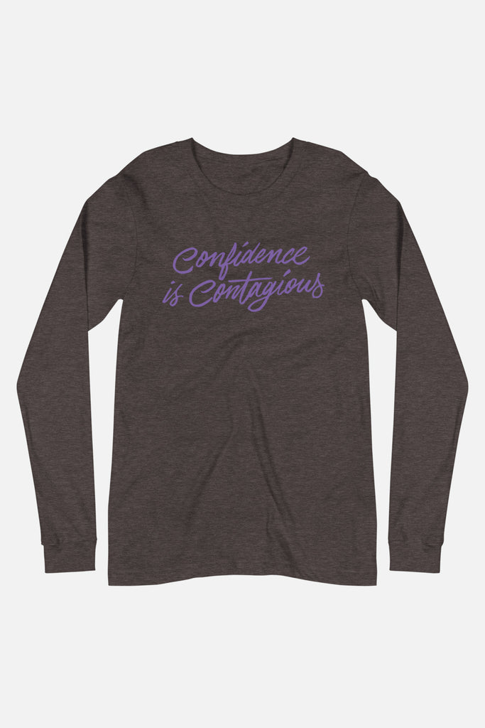 Confidence is Contagious Unisex Long Sleeve Tee