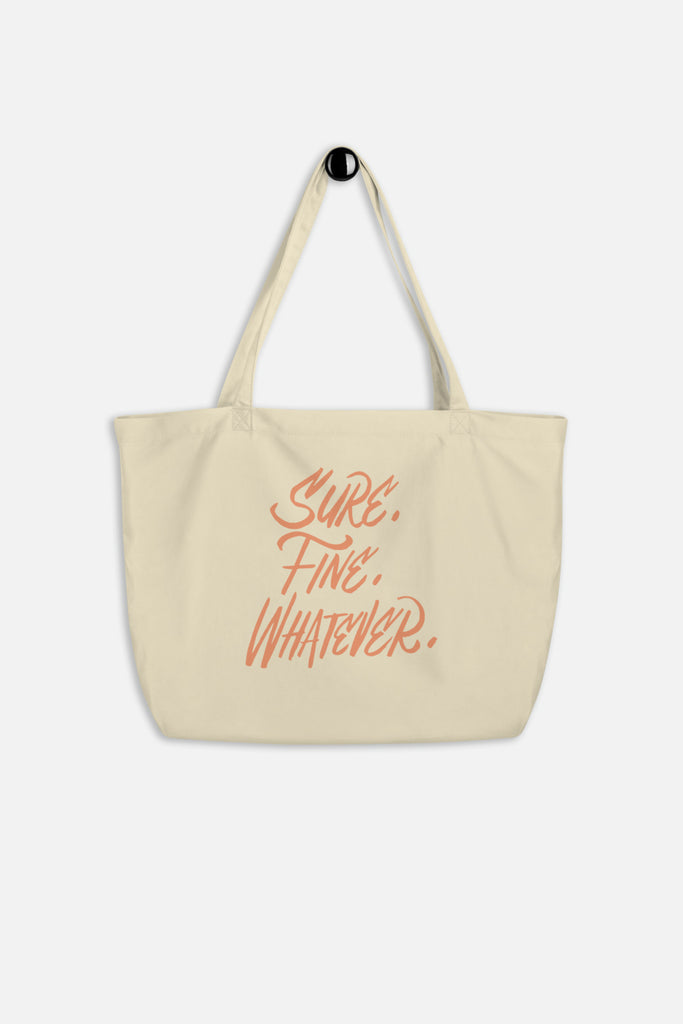 Sure. Fine. Whatever. Large Eco Tote