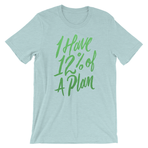 12 Percent of a Plan Unisex T-Shirt | Patreon Exclusive