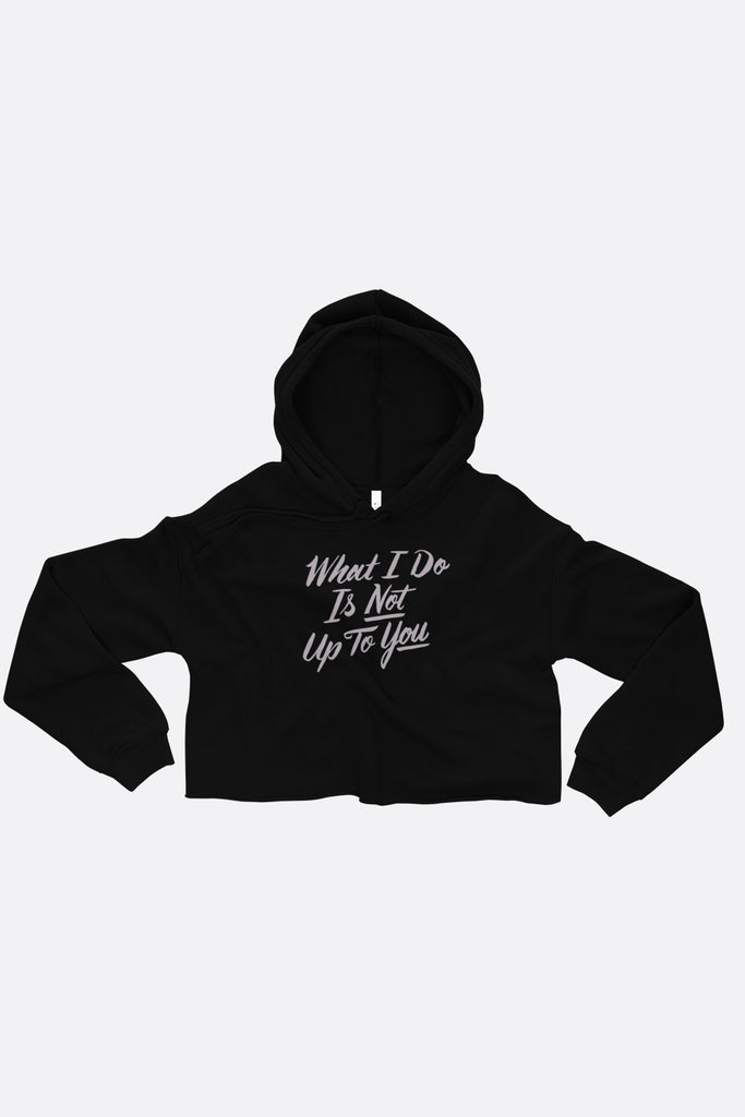 What I Do Crop Hoodie