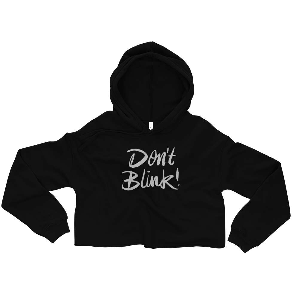 Don't Blink Crop Hoodie | Patreon Exclusive
