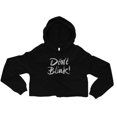 Don't Blink Crop Hoodie | Patreon Exclusive