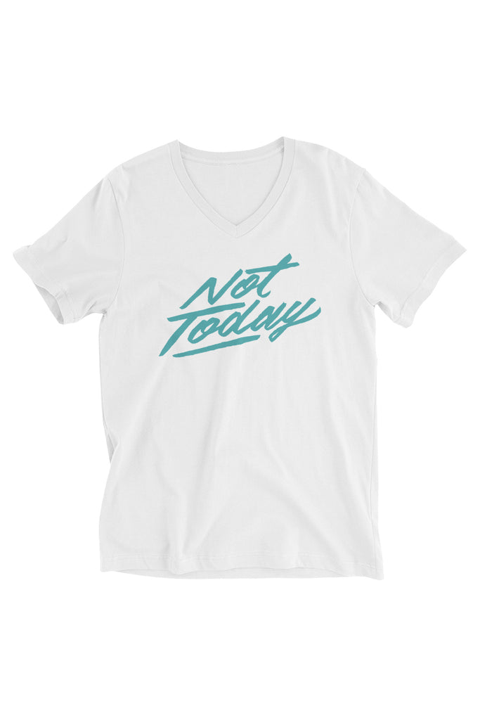 Not Today Unisex V-Neck T-Shirt